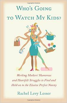 Who's Going to Watch my Kids by Rachel Levy Lesser and Penn alumni